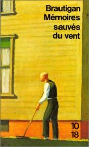 book cover of Mémoires sauvés du vent by Richard Brautigan