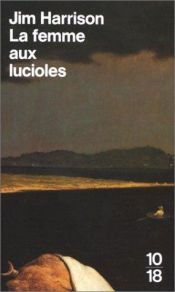 book cover of La femme aux lucioles by Jim Harrison