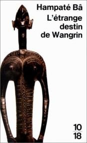 book cover of L'Etrange destin de Wangrin ou les roueries d'un interprête africain by Amadou Hampâté Bâ