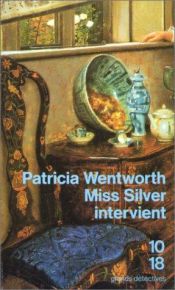 book cover of Miss Silver intervient by Patricia Wentworth