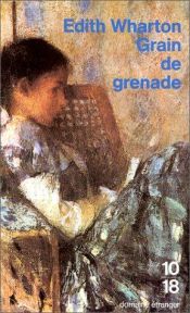 book cover of Grain de grenade by Edith Wharton