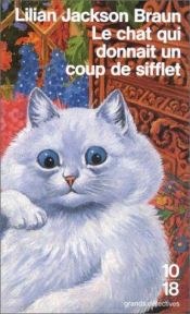 book cover of Le chat qui donnait un coup de sifflet by Lilian Jackson Braun