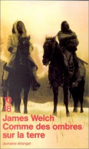 book cover of Comme des ombres sur la terre by James Welch