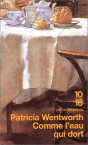 book cover of Comme l'Eau qui dort by Patricia Wentworth