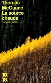 book cover of La source chaude by Thomas McGuane