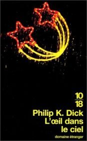 book cover of L'Oeil dans le ciel by Philip K. Dick