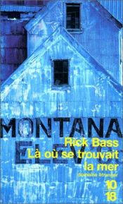 book cover of Là où se trouvait la mer by Rick Bass