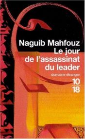book cover of Le Jour de l'assassinat du leader by Naguib Mahfouz