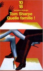 book cover of Quelle famille ! by Tom Sharpe