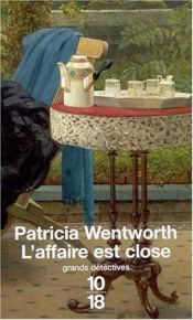 book cover of L'Affaire est close by Patricia Wentworth