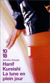 book cover of La Lune en plein jour by Hanif Kureishi