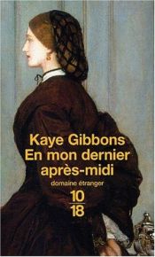 book cover of En mon dernier après-midi by Kaye Gibbons