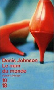 book cover of Le Nom du monde by Denis Johnson