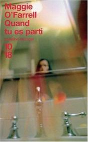 book cover of Quand tu es parti by Maggie O'Farrell