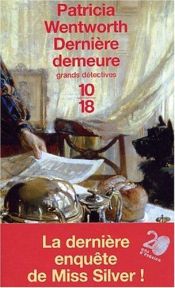 book cover of Dernière Demeure by Patricia Wentworth