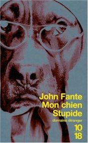 book cover of Mon chien stupide by John Fante