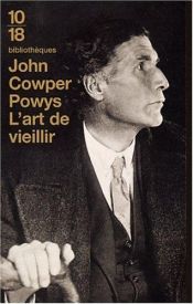 book cover of The Art of Growing Old by John Cowper Powys