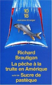 book cover of La pêche à la truite en Amérique suivi de Sucre de pastèque by Richard Brautigan