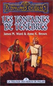 book cover of La trilogie des héros de Phlan, tome 2 : Les fontaines de ténèbres by James M. Ward