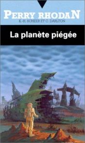 book cover of Perry Rhodan n° 018 : La planète piégée by Karl-Herbert Scheer