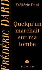 book cover of Quelqu'un marchait sur ma tombe by Frédéric Dard