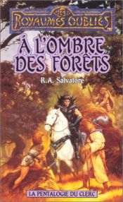 book cover of A l'ombre des forêts by Robert Anthony Salvatore