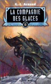 book cover of La compagnie des glaces by Georges Jean Arnaud