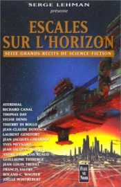 book cover of Escales sur l'horizon: Seize recits de science-fiction by Collectif