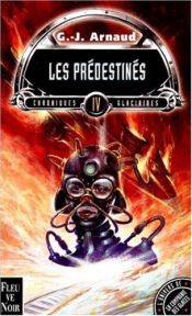 book cover of Chroniques glaciaires, tome 04 : Les prédestinés by Georges Jean Arnaud