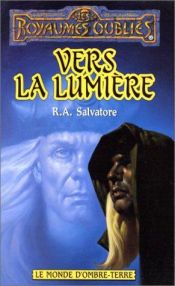 book cover of Vers la lumiere by Robert Anthony Salvatore