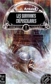 book cover of Chroniques glaciaires tome 5: Les survivants crépusculaires by Georges Jean Arnaud