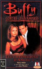 book cover of Buffy contre les vampires, tome 6 : Les Chroniques d'Angel 1 by Nancy Holder