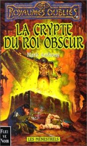 book cover of La Crypte du roi obscur by Mark Anthony