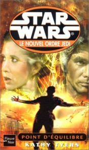 book cover of Le Nouvel Ordre Jedi, tome 1 : Point d'équilibre by Kathy Tyers