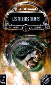 book cover of Chroniques glaciaires, tome 10: Les baleines Solinas by Georges Jean Arnaud