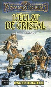 book cover of La trilogie du Val Bise, tome 1 : L'éclat de cristal by Robert Anthony Salvatore