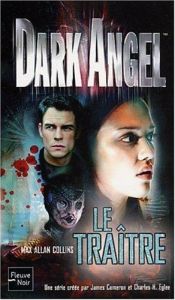 book cover of Dark Angel, tome 2 : Le Traître by Max Allan Collins