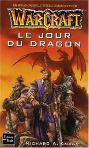 book cover of Warcraft, tome 1 : Le Jour du dragon by Richard A. Knaak