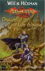 book cover of Dragons d'une lune disparue by Margaret Weis