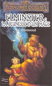 book cover of Elminster : La jeunesse d'un mage by Ed Greenwood