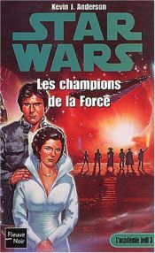 book cover of Champions de la force -t3 by Kevin J. Anderson