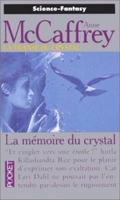 book cover of La Transe du crystal t.3 : La mémoire du crystal by Anne McCaffrey