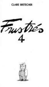 book cover of Les Frustrés by Claire Bretécher