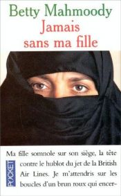 book cover of Jamais sans ma fille by Betty Mahmoody