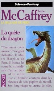 book cover of La Ballade de Pern, tome 2 : La quête du dragon by Anne McCaffrey