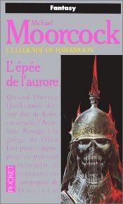 book cover of La Légende de Hawkmoon, tome 03 : L'Epée de l'aurore by Michael Moorcock