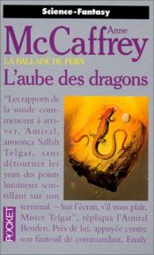 book cover of La Ballade de Pern, les origines t.1: L'aube des dragons by Anne McCaffrey