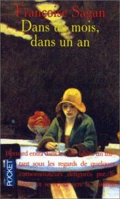 book cover of Dans un mois, dans un an by Françoise Sagan