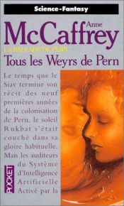 book cover of Tous les Weyrs de Pern by Anne McCaffrey