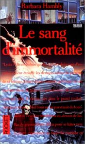 book cover of Sang d'immortalité (le) by Barbara Hambly